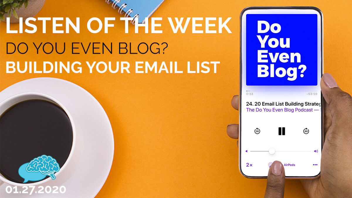 Building Your Email List Listen of the Week