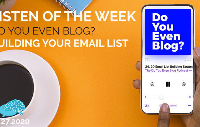 Building Your Email List Listen of the Week