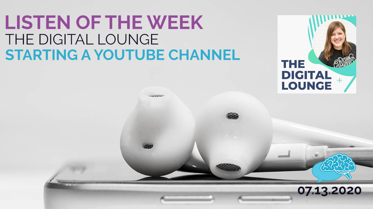 Listen of the Week: The Digital Lounge Starting a YouTube Channel