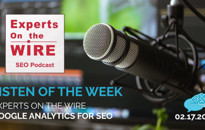 Google Analytics for SEO Listen of the Week
