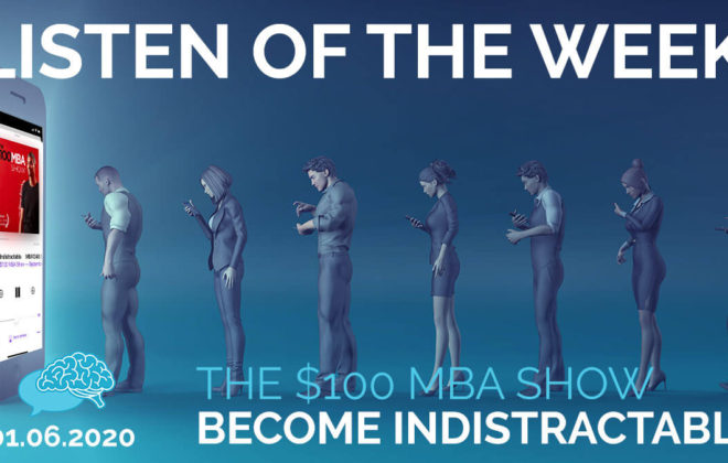 Listen of the Week: Become Indistractable