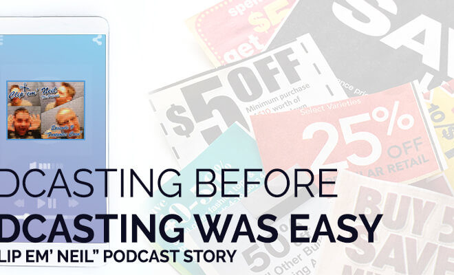 Podcasting Before Podcasting Was Easy - The Clip em Neil Podcast Story