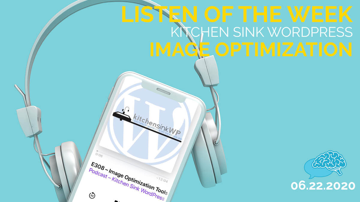 Listen of the Week - Kitchen Sink WordPress - Image Optimization
