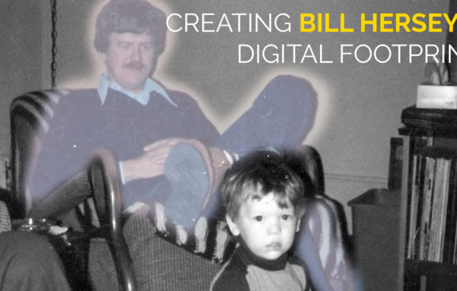 Creating Bill Hersey's Digital Footprint