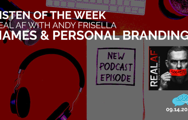 Personal Branding - Listen of the Week - REAL AF Podcast