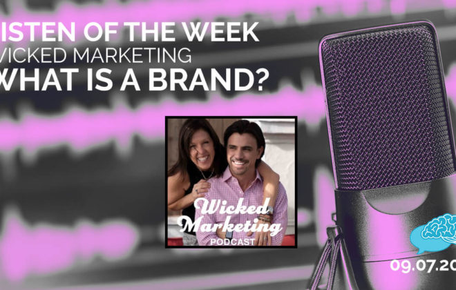 What is a Brand? Podcast Wicked Marketing
