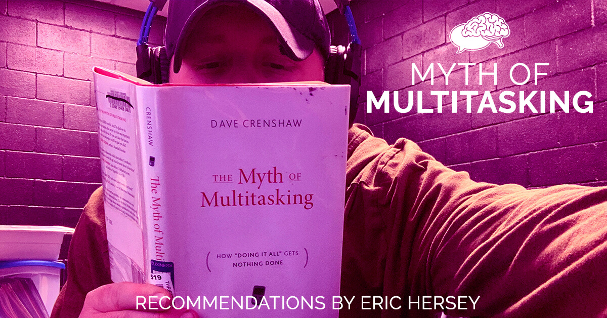 The Myth of Multitasking - Eric Hersey Reading Dave Crenshaw's Book